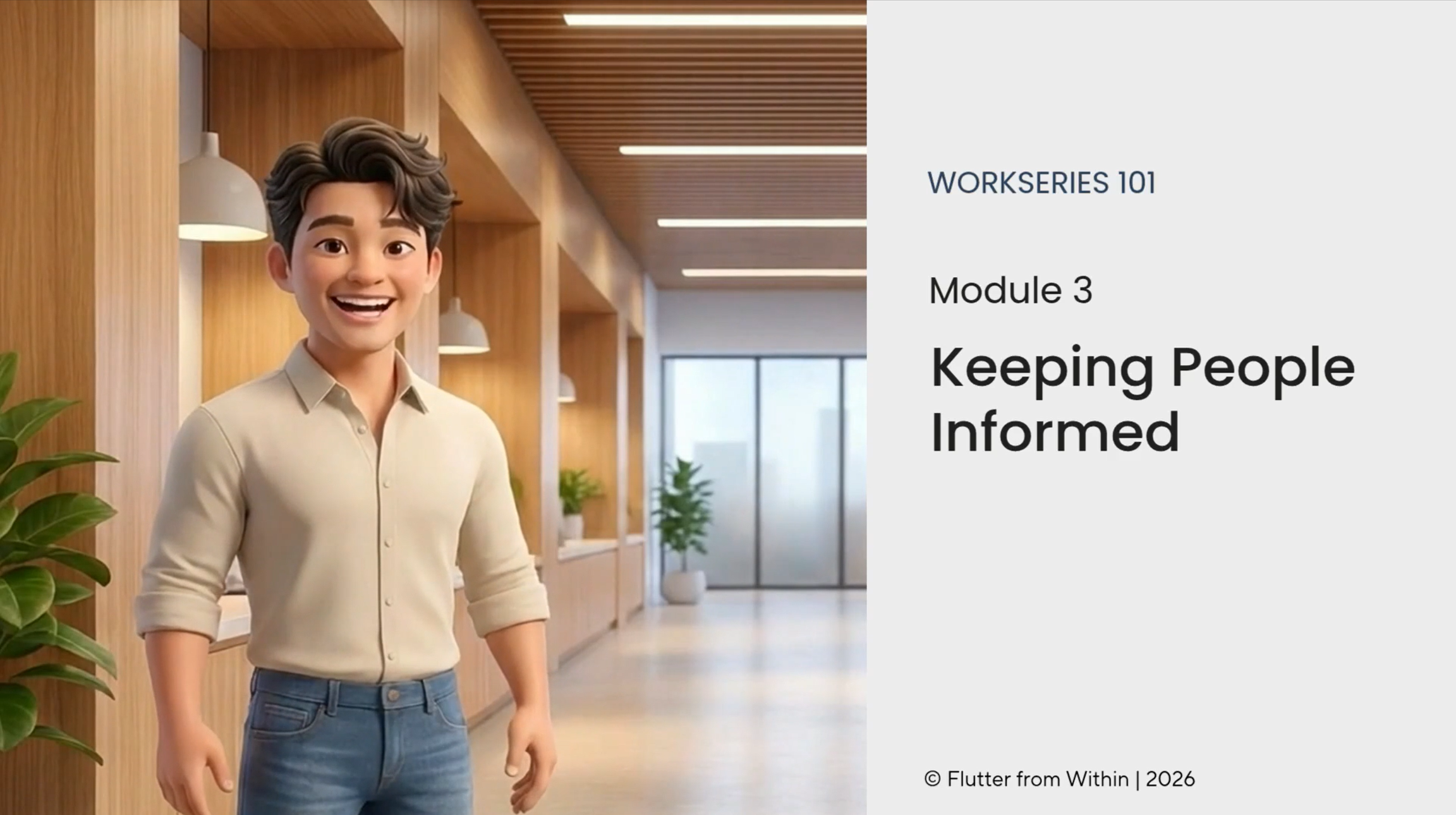 WorkSeries 101 Module 3 — Keeping People Informed